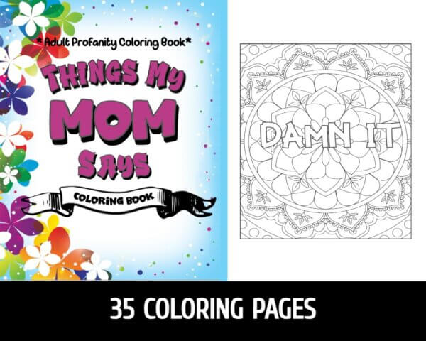 Things My Mom Says Coloring Book